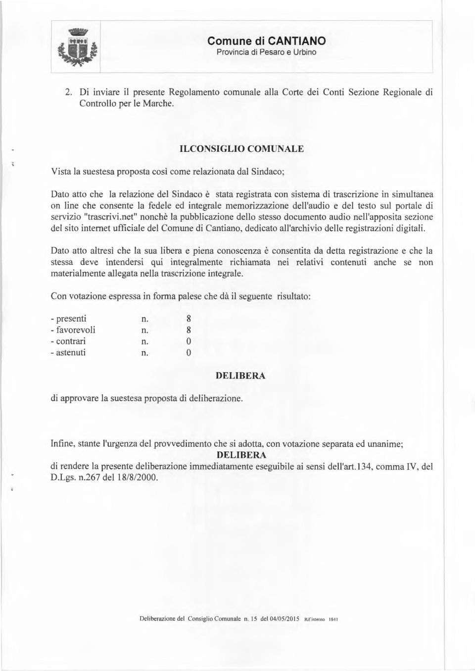 consente la fedele ed integrale memorizzazione dell'audio e del testo sul portale di servizio "trascrivi.