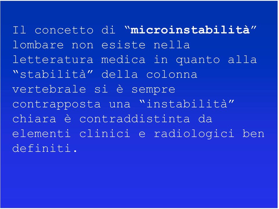 vertebrale si è sempre contrapposta una instabilità chiara