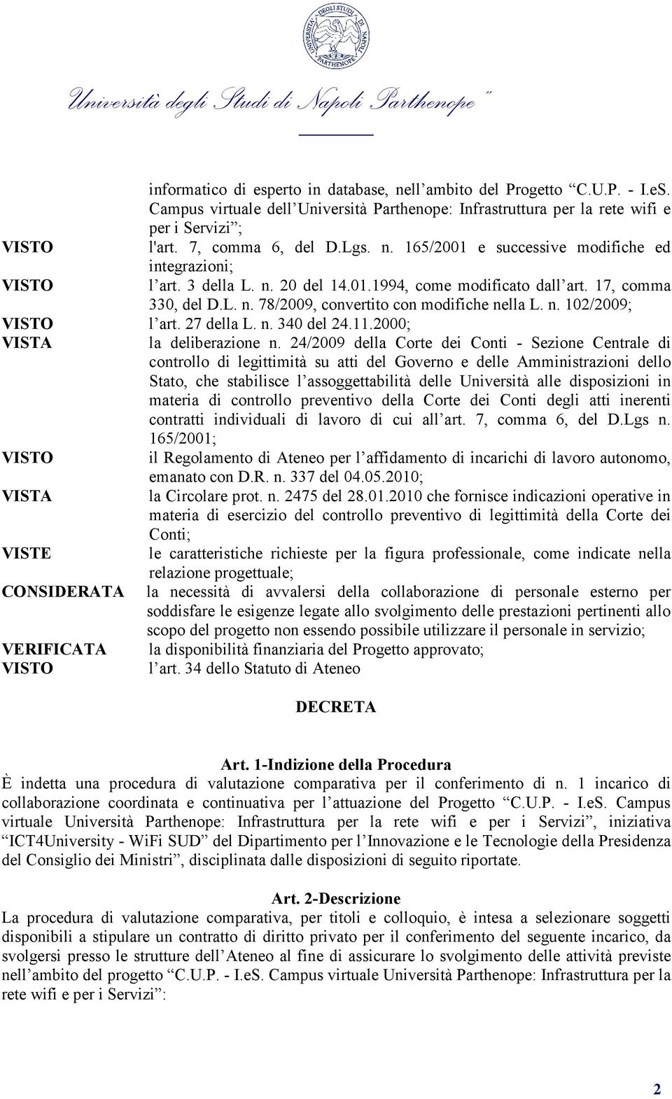 27 della L. n. 340 del 24.11.2000; VISTE CONSIDERATA VERIFICATA la deliberazione n.