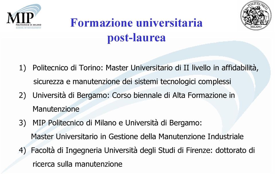Formazione in Manutenzione 3) MIP Politecnico di Milano e Università di Bergamo: Master Universitario in Gestione
