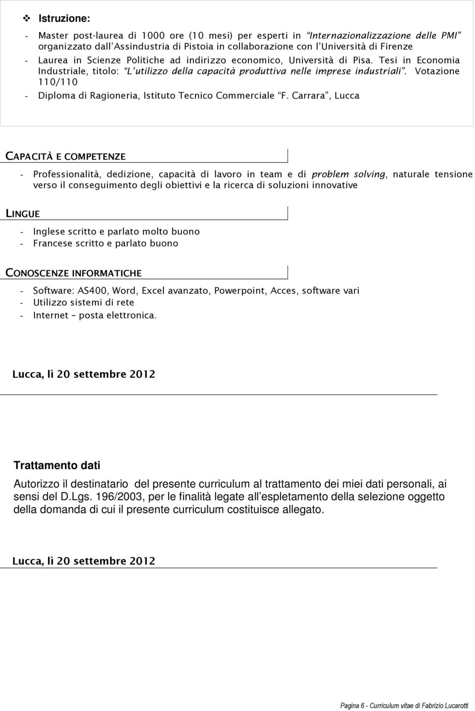 Votazione 110/110 - Diploma di Ragioneria, Istituto Tecnico Commerciale F.