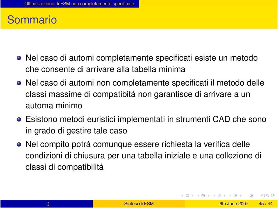 automa minimo sistono metodi euristici implementati in strumenti che sono in grado di gestire tale caso Nel compito potrá comunque essere richiesta