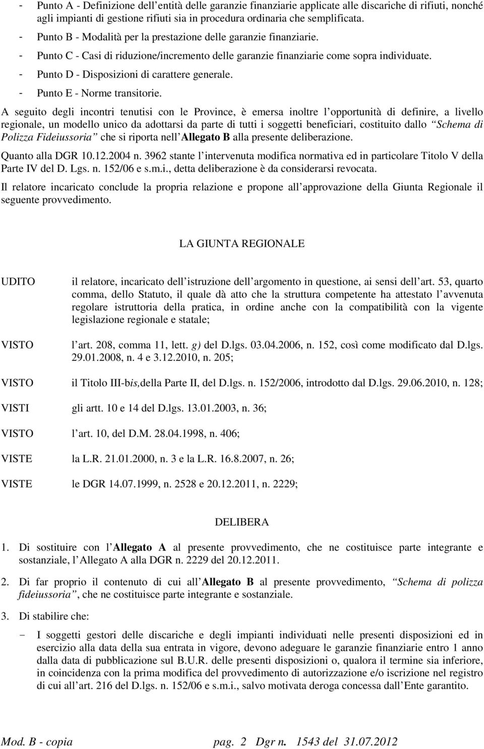 - Punto D - Disposizioni di carattere generale. - Punto E - Norme transitorie.