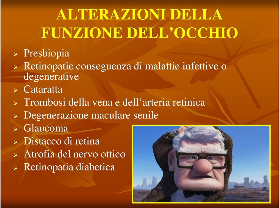 della vena e dell arteria retinica Degenerazione maculare senile