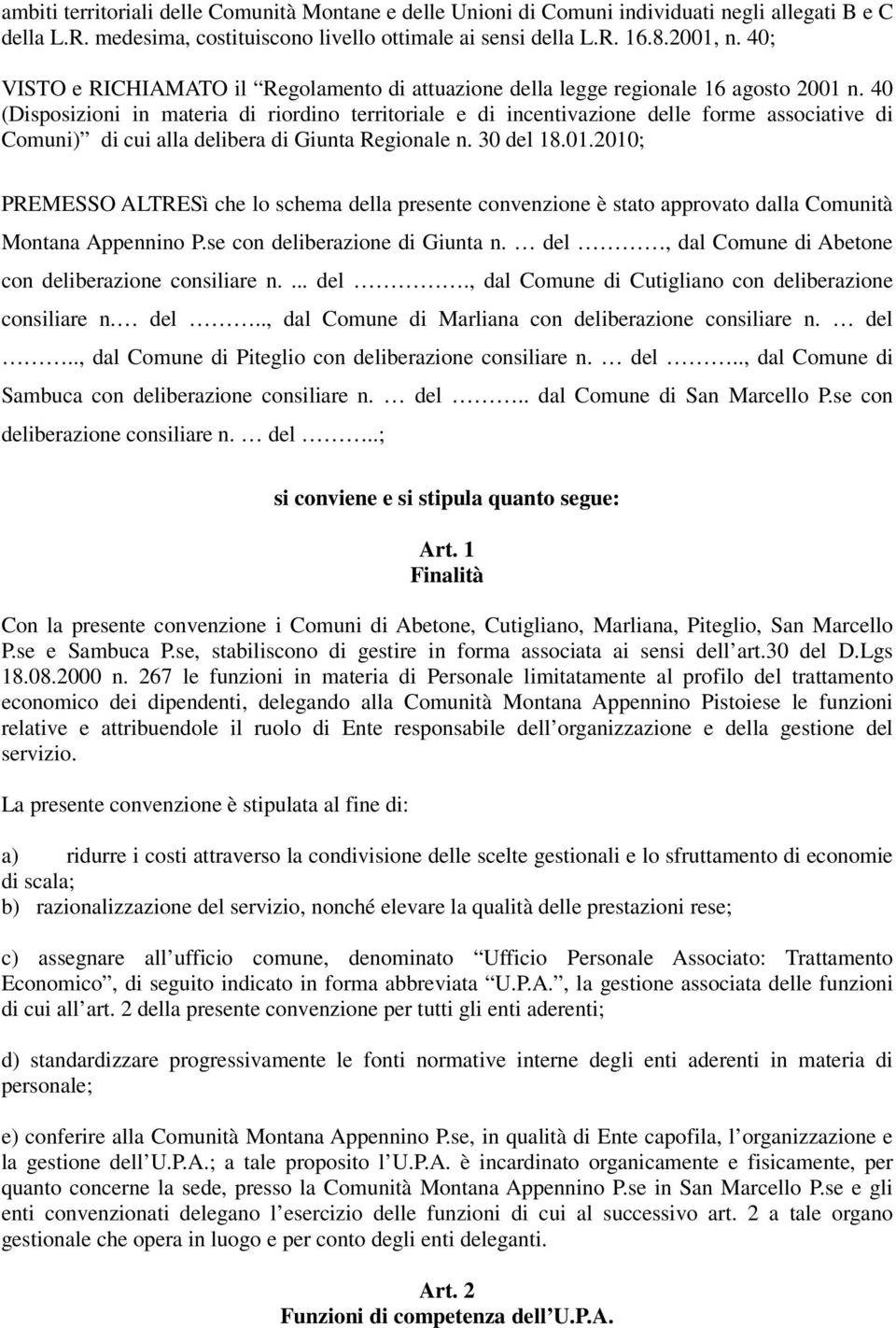 40 (Disposizioni in materia di riordino territoriale e di incentivazione delle forme associative di Comuni) di cui alla delibera di Giunta Regionale n. 30 del 18.01.
