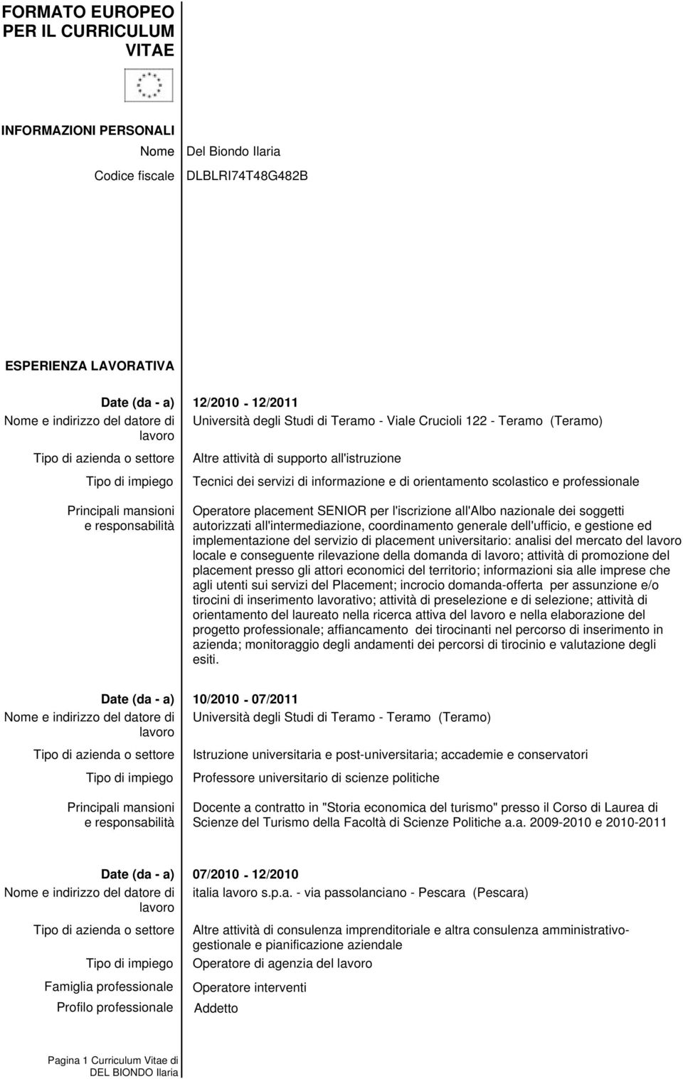 all'intermediazione, coordinamento generale dell'ufficio, e gestione ed implementazione del servizio di placement universitario: analisi del mercato del locale e conseguente rilevazione della domanda