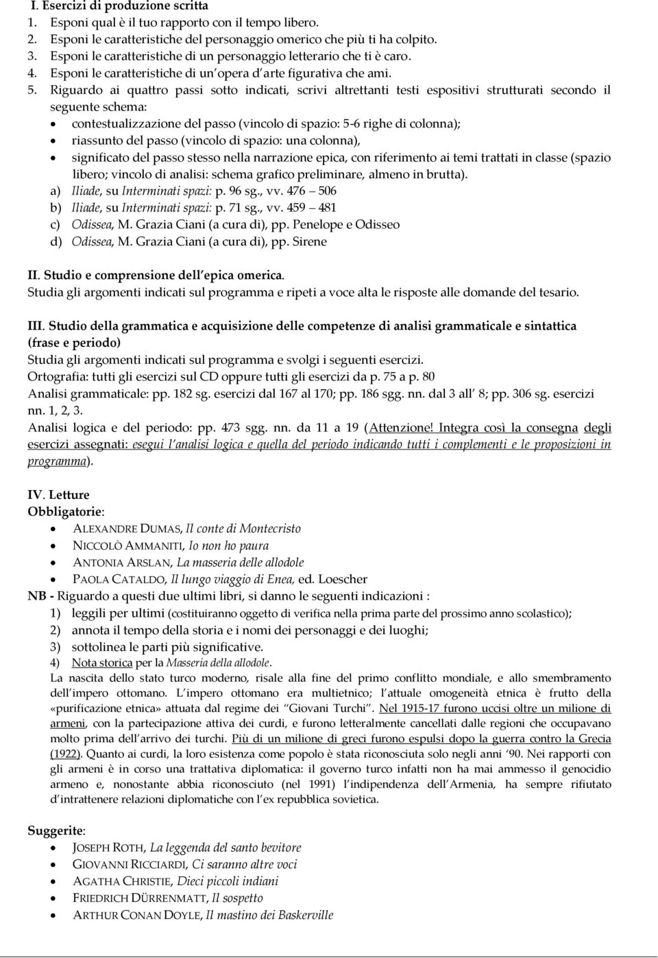 Riguardo ai quattro passi sotto indicati, scrivi altrettanti testi espositivi strutturati secondo il seguente schema: contestualizzazione del passo (vincolo di spazio: 5-6 righe di colonna);