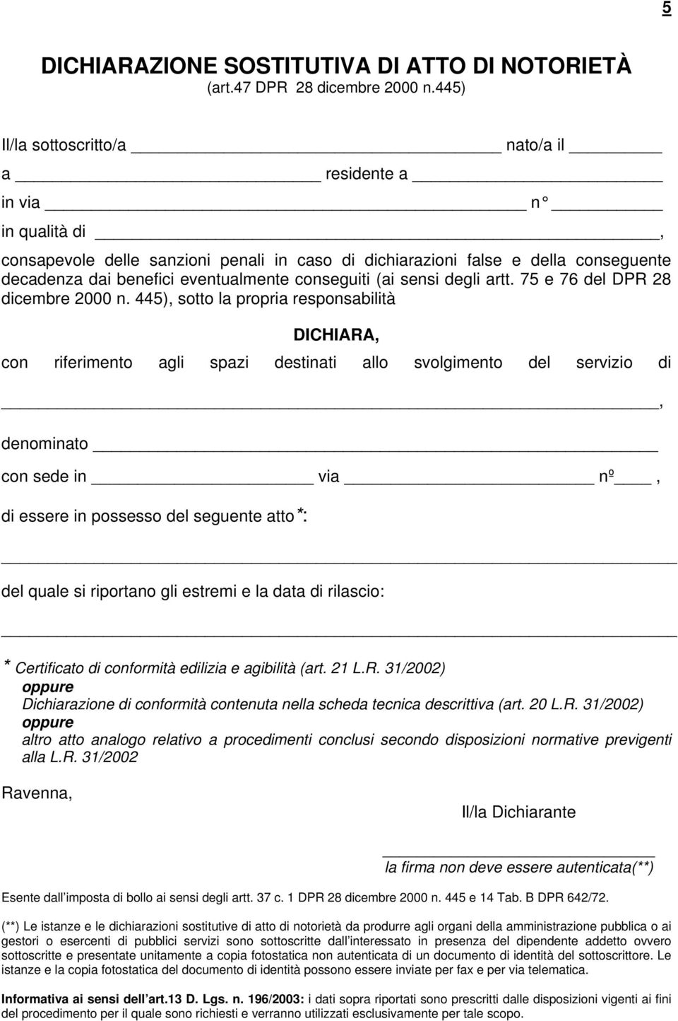 31/2002) oppure Dichiarazione di conformità contenuta nella scheda tecnica descrittiva (art. 20 L.R.