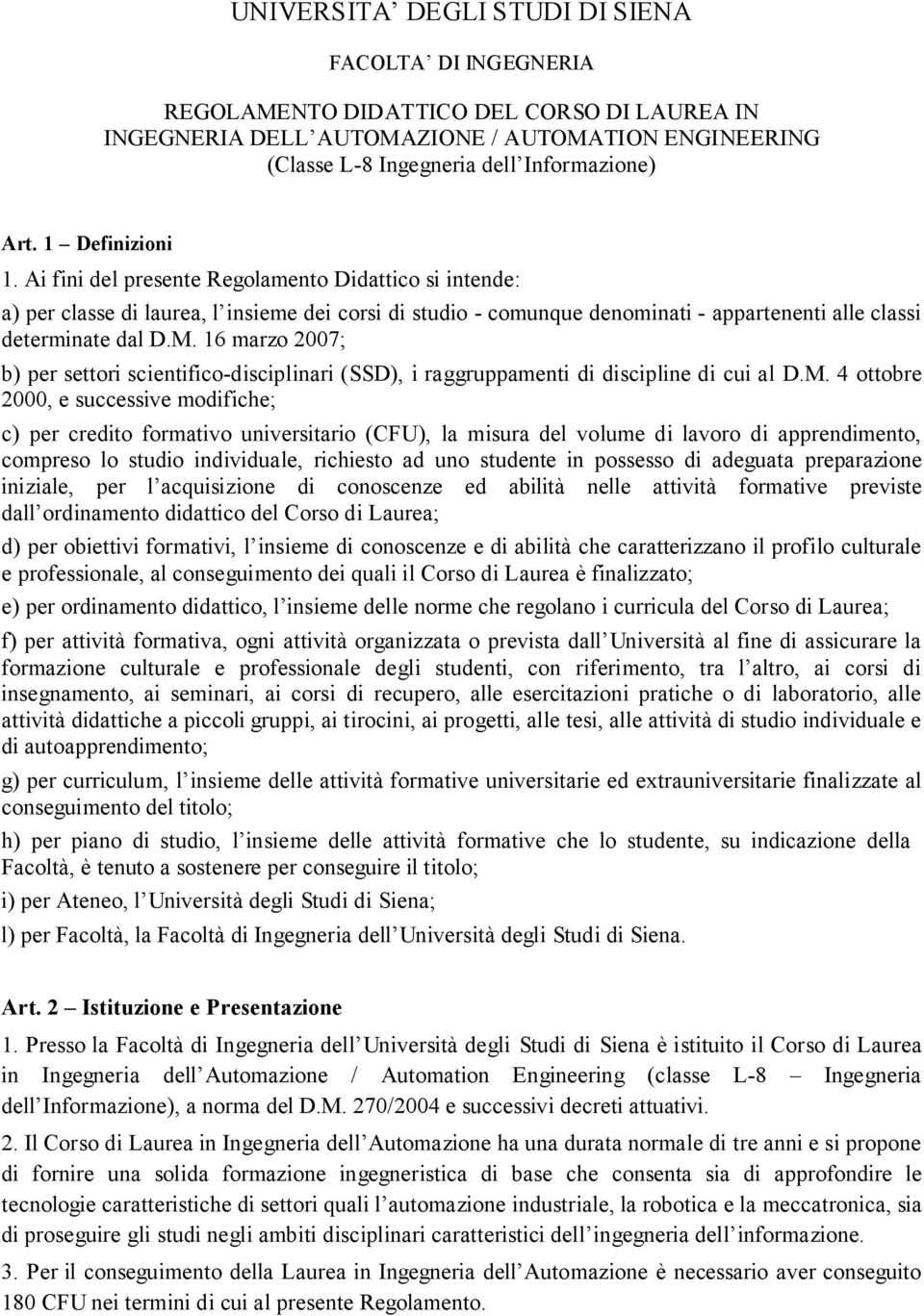 16 marzo 2007; b) per settori scientifico-disciplinari (SSD), i raggruppamenti di discipline di cui al D.M.