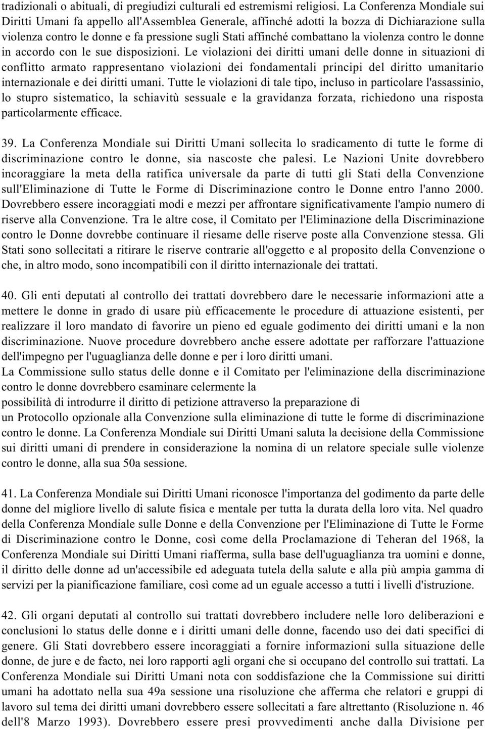 violenza contro le donne in accordo con le sue disposizioni.