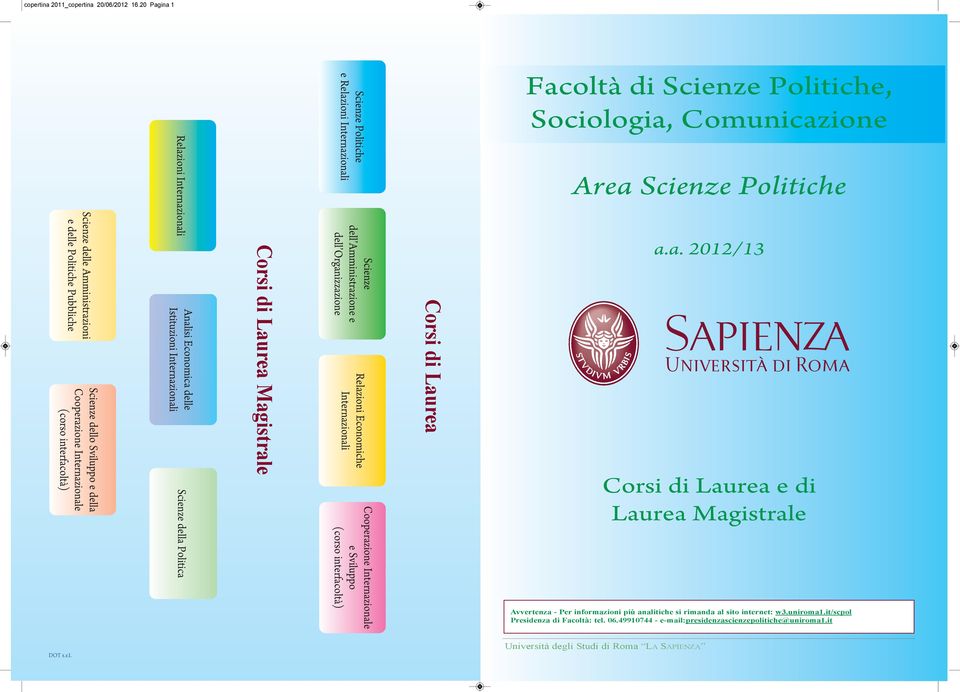 Istituzioni Internazionali Scienze della Politica Corsi di Laurea Magistrale Scienze Politiche e Relazioni Internazionali Scienze dell Amministrazione e dell Organizzazione Relazioni Economiche