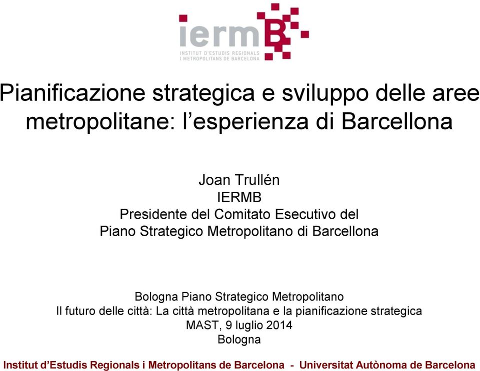 Strategico Metropolitano Il futuro delle città: La città metropolitana e la pianificazione strategica MAST,