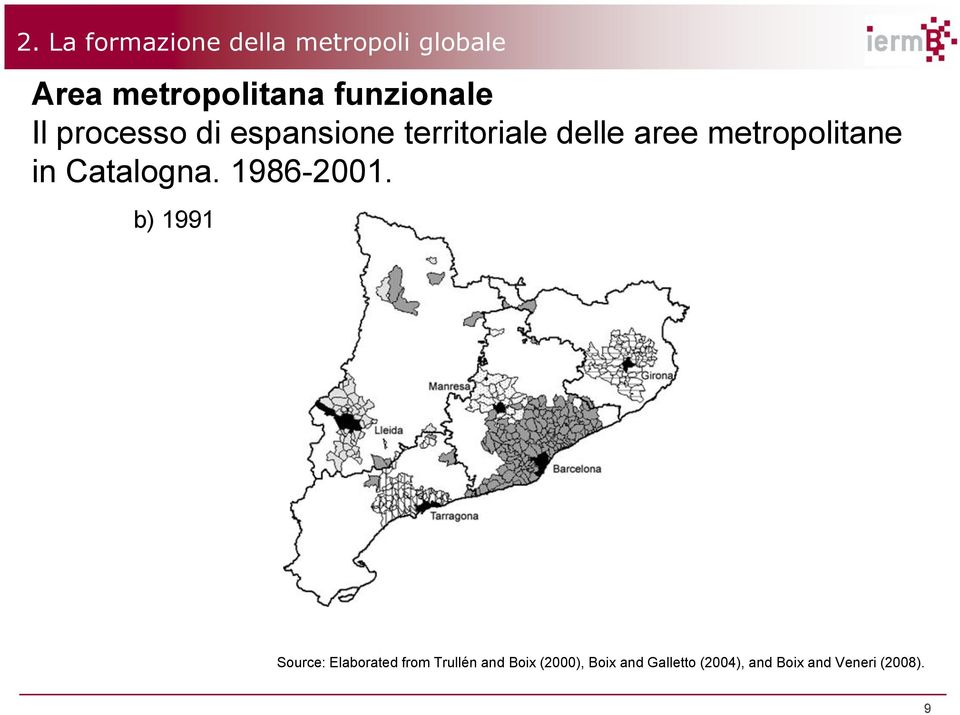 metropolitane in Catalogna. 1986-2001.