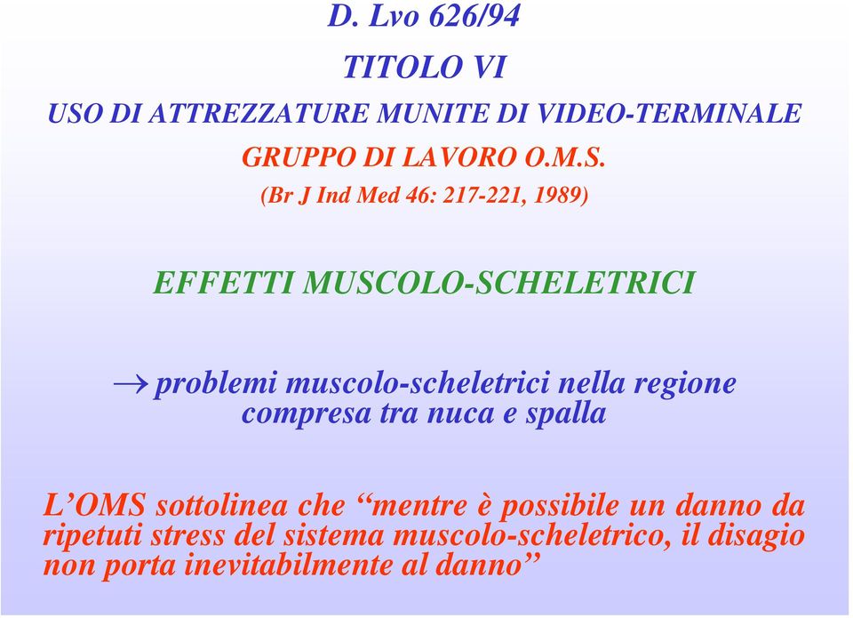 muscolo-scheletrici nella regione compresa tra nuca e spalla L OMS