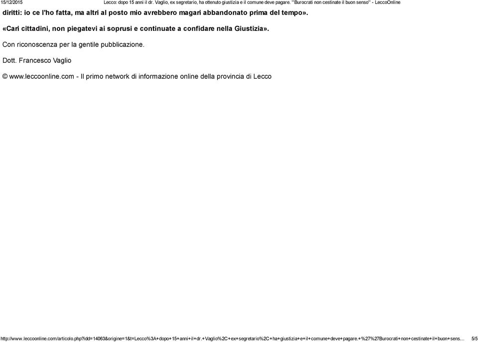 Dott. Francesco Vaglio www.leccoonline.com - Il primo network di informazione online della provincia di Lecco http://www.leccoonline.com/articolo.