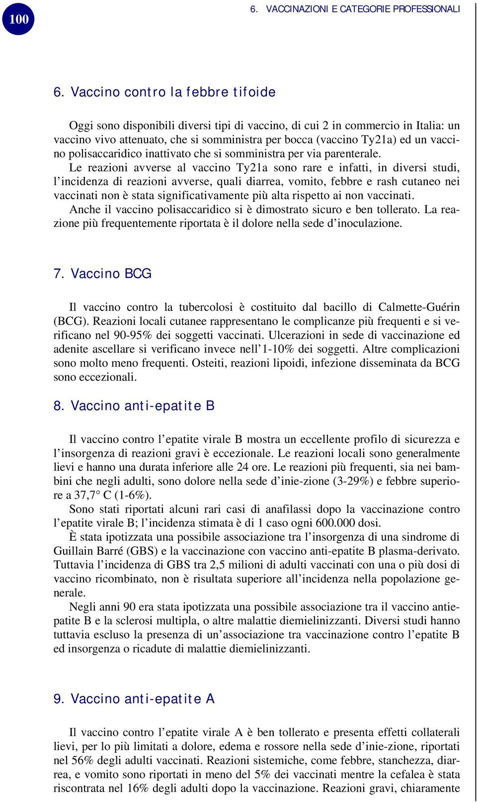 polisaccaridico inattivato che si somministra per via parenterale.