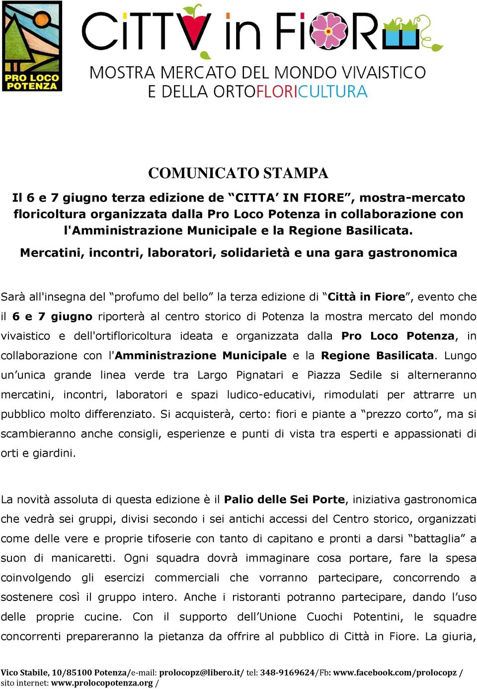 Mercatini, incontri, laboratori, solidarietà e una gara gastronomica Sarà all'insegna del profumo del bello la terza edizione di Città in Fiore, evento che il 6 e 7 giugno riporterà al centro storico