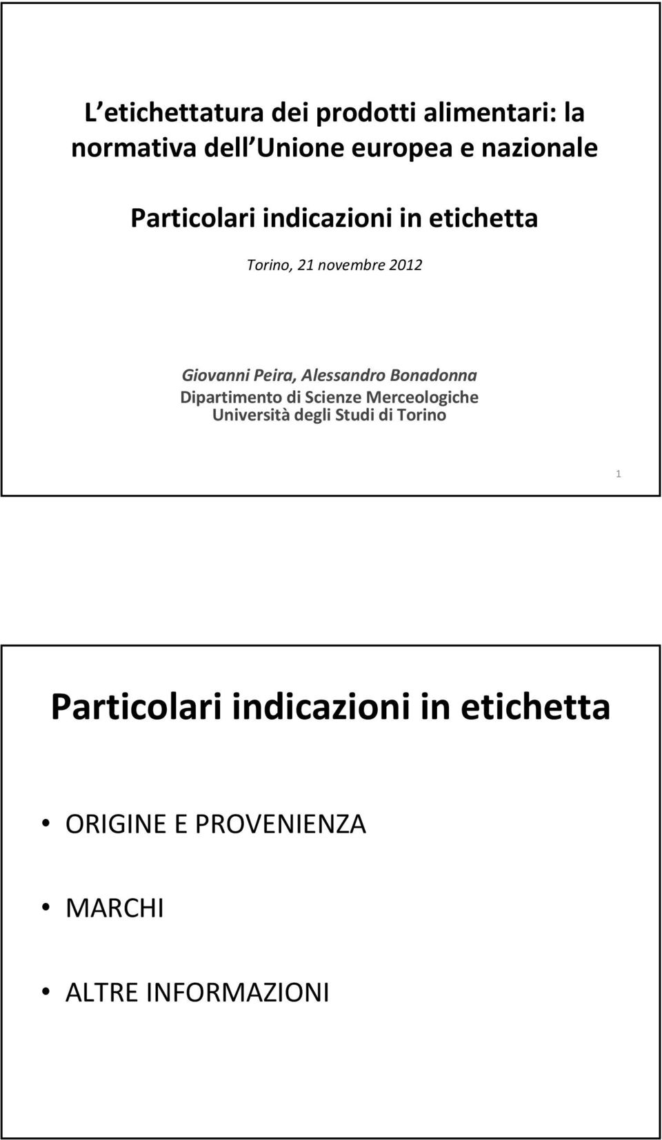 Alessandro Bonadonna Dipartimento di Scienze Merceologiche Università degli Studi di