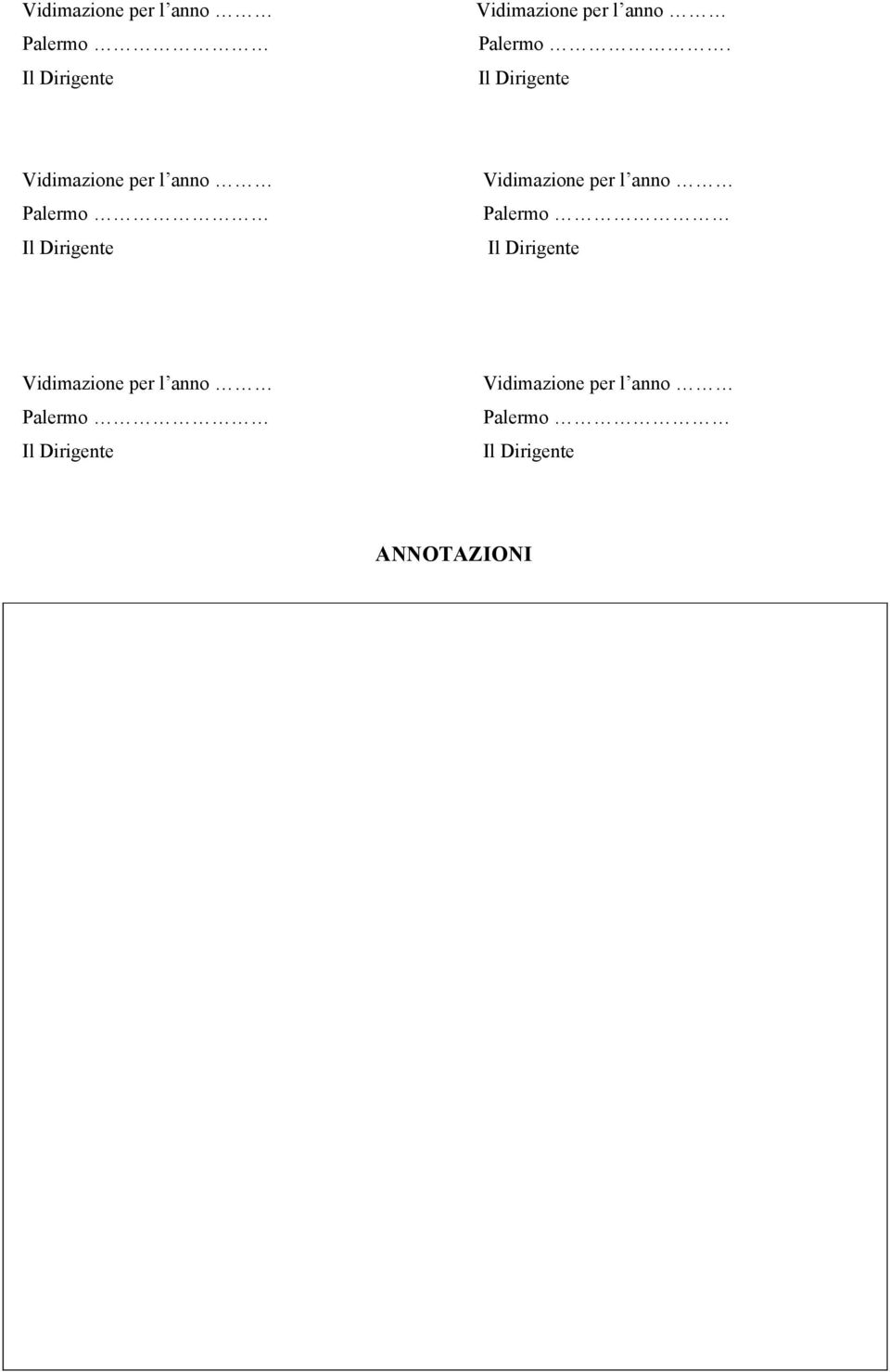 B Vidimazione per l anno Vidimazione per l anno Palermo Palermo Il Dirigente dell U.