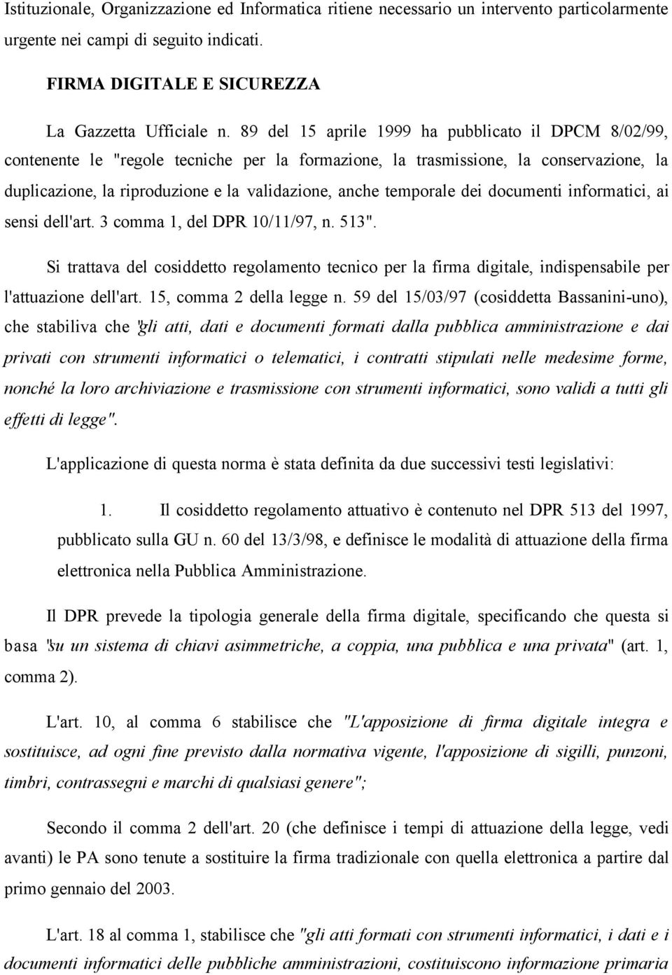 temporale dei documenti informatici, ai sensi dell'art. 3 comma 1, del DPR 10/11/97, n. 513".