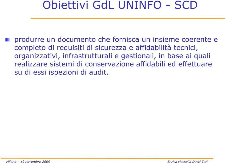 organizzativi, infrastrutturali e gestionali, in base ai quali realizzare