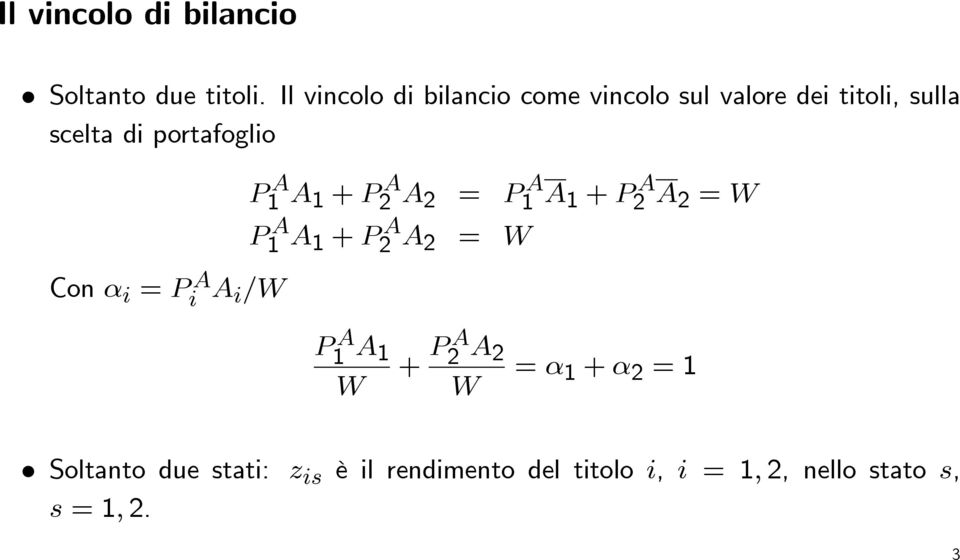 Con α i = P A i A i/w P1 A A 1 + P2 A A 2 = P1 A A 1 + P2 A A 2 = W P1 A A 1 + P2 A A 2