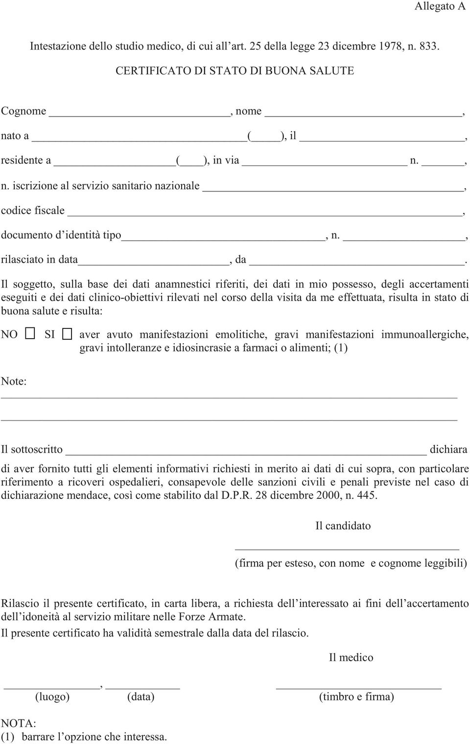 Il soggetto, sulla base dei dati anamnestici riferiti, dei dati in mio possesso, degli accertamenti eseguiti e dei dati clinico-obiettivi rilevati nel corso della visita da me effettuata, risulta in