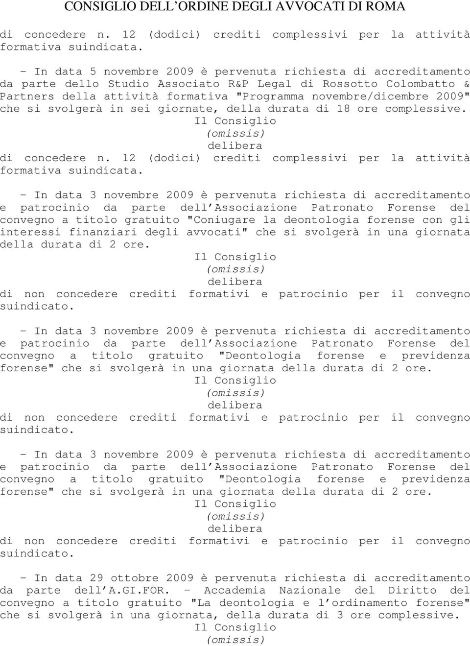 2009" che si svolgerà in sei giornate, della durata di 18 ore complessive.