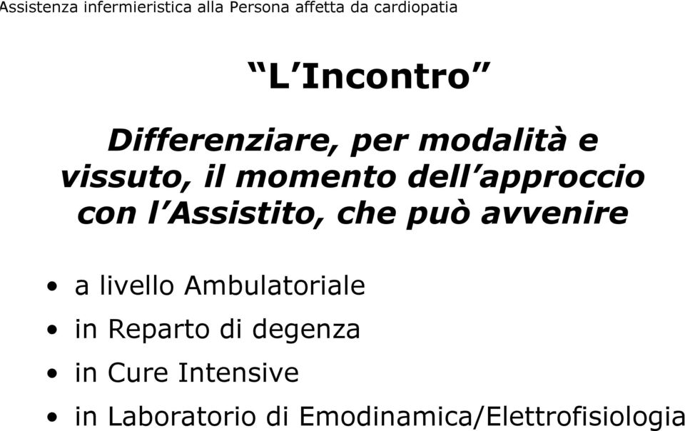 Incontro Differenziare, per modalità e vissuto, il momento dell