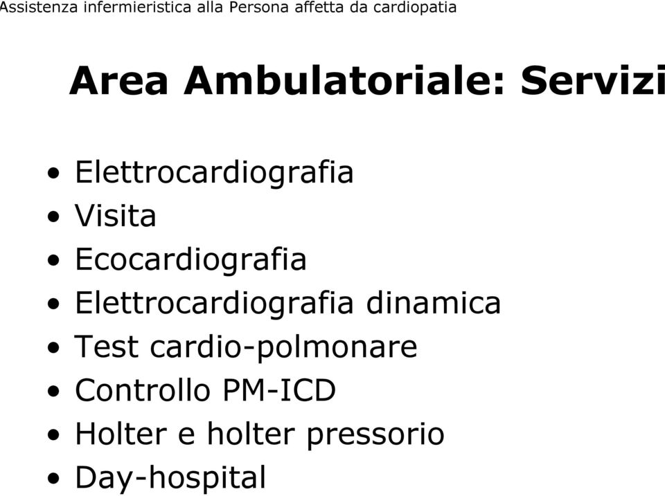 Visita Ecocardiografia Elettrocardiografia dinamica Test