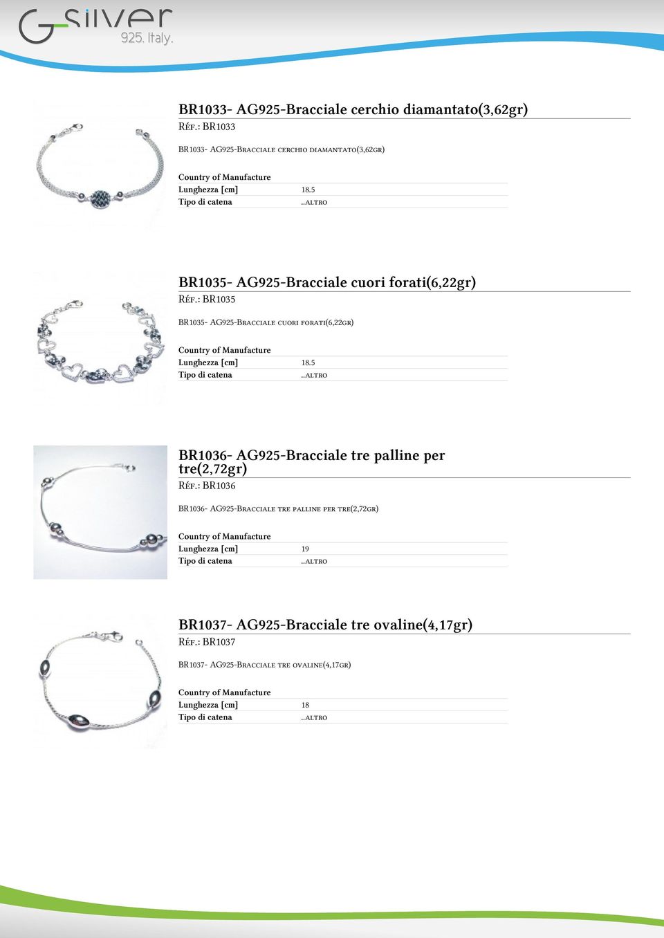 5 BR135- AG925-Bracciale cuori forati(6,22gr) Réf.: BR135 BR135- AG925-Bracciale cuori forati(6,22gr) 18.