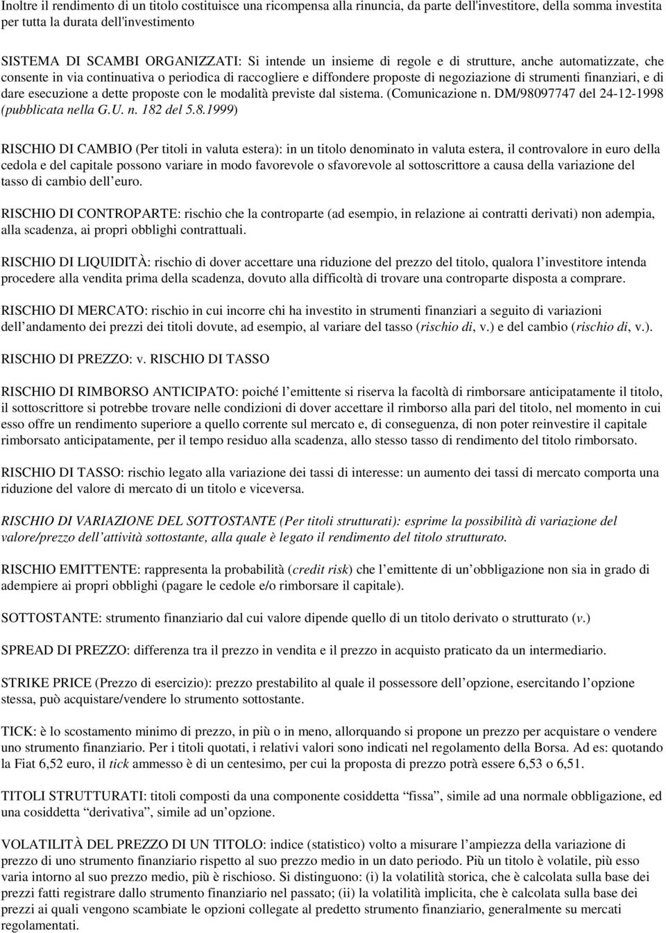 esecuzione a dette proposte con le modalità previste dal sistema. (Comunicazione n. DM/980