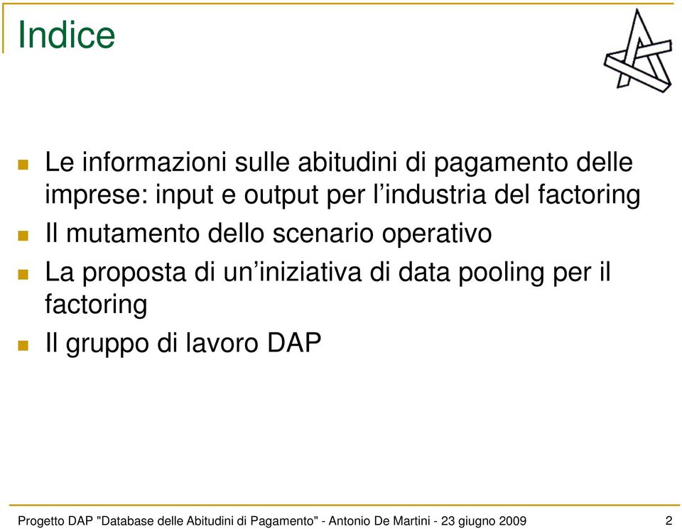 di un iniziativa di data pooling per il factoring Il gruppo di lavoro DAP