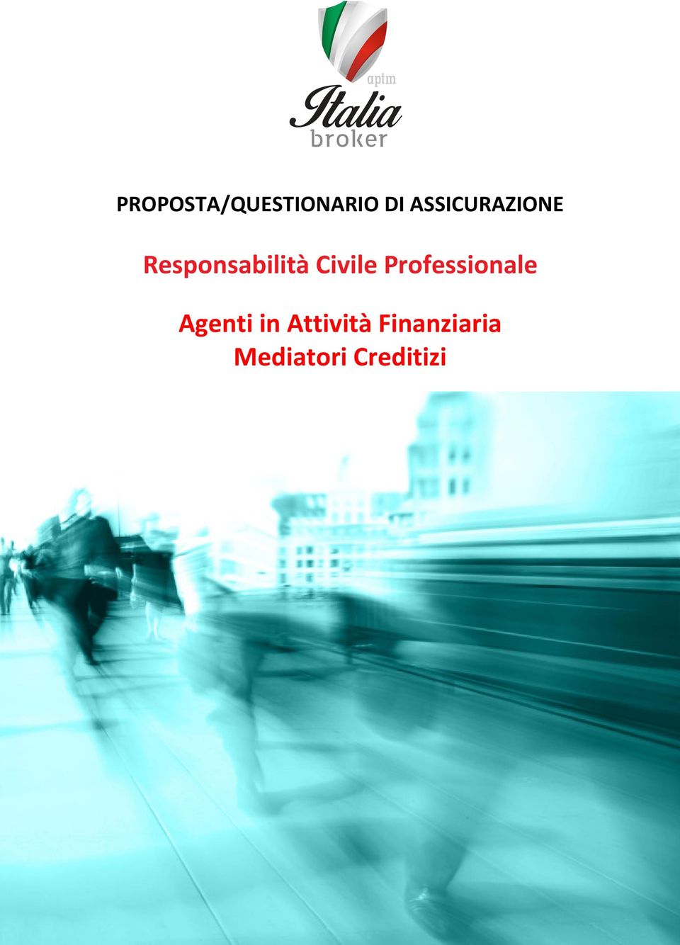 Creditizi Proposal Form Polizza R.C. Professionale Agenti in