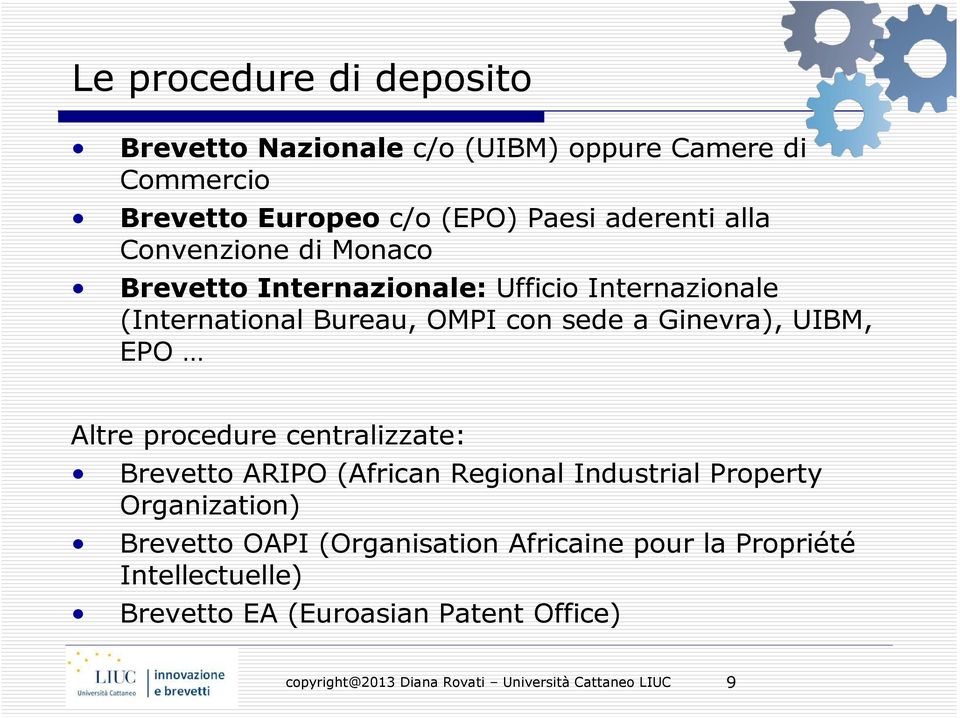 sede a Ginevra), UIBM, EPO Altre procedure centralizzate: Brevetto ARIPO (African Regional Industrial Property