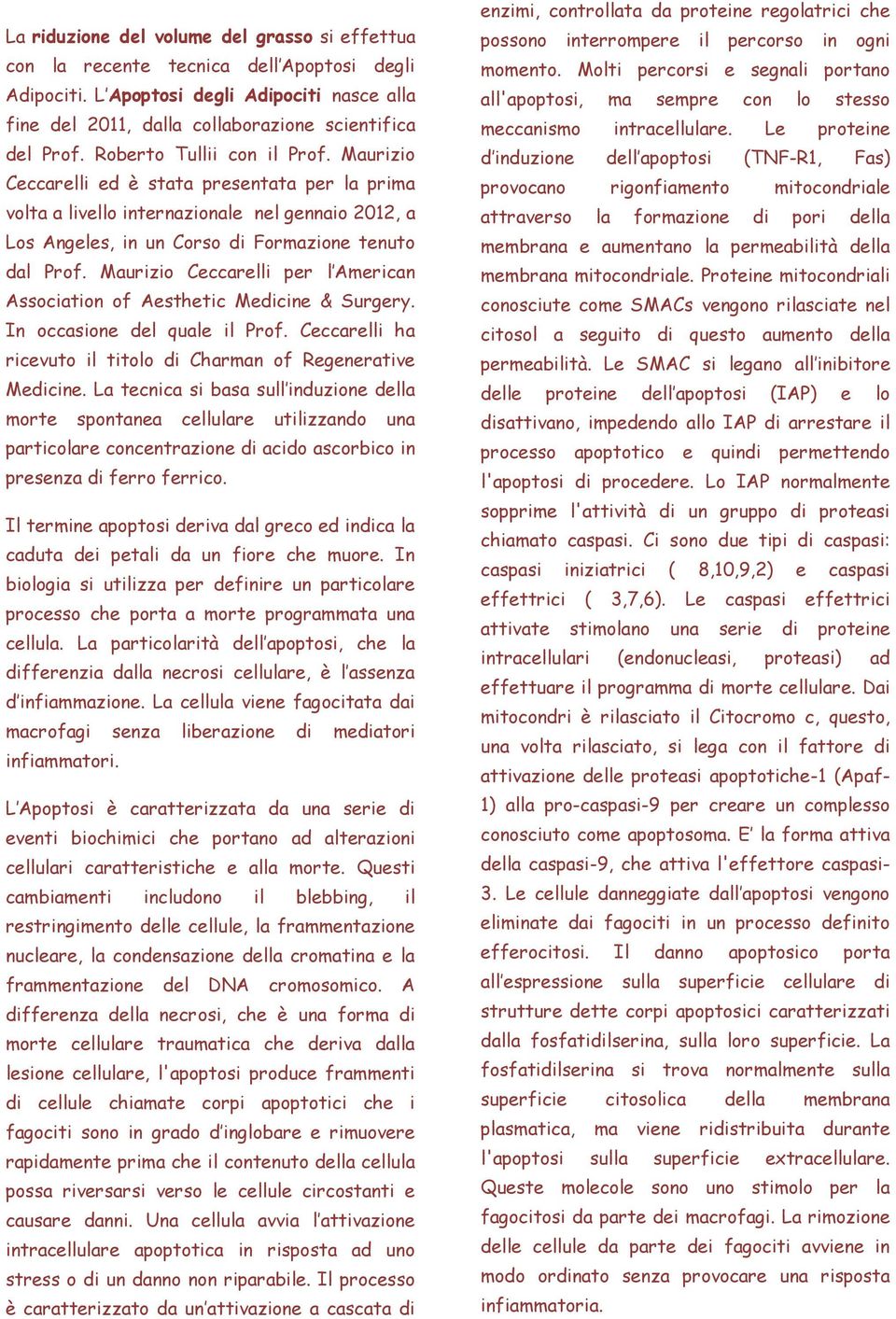 Maurizio Ceccarelli per l American Association of Aesthetic Medicine & Surgery. In occasione del quale il Prof. Ceccarelli ha ricevuto il titolo di Charman of Regenerative Medicine.