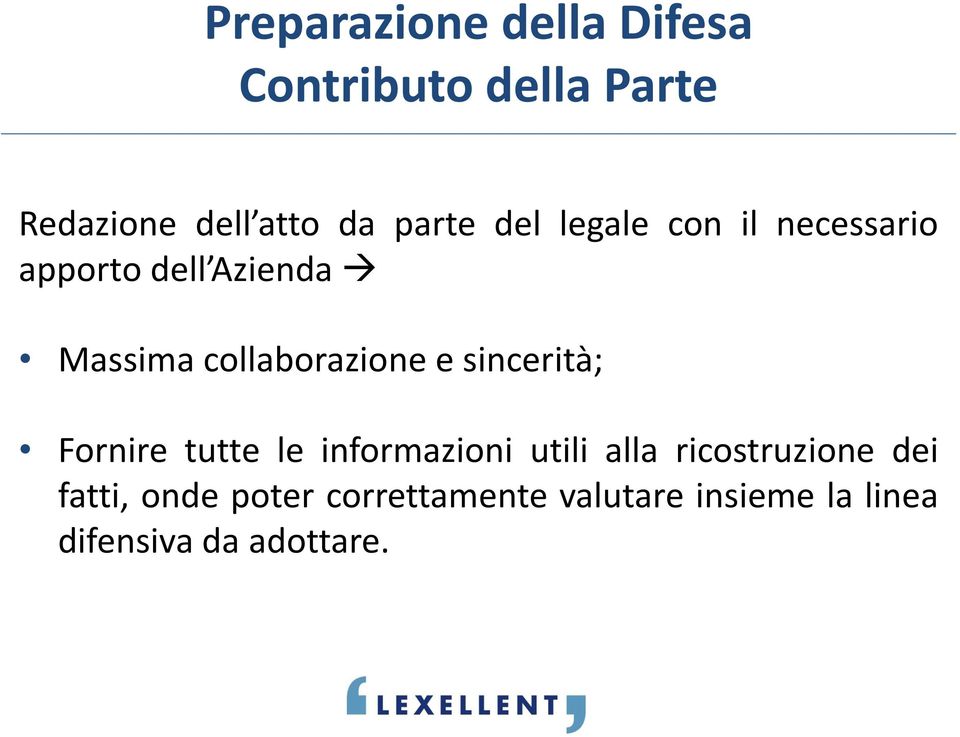 collaborazione e sincerità; Fornire tutte le informazioni utili alla