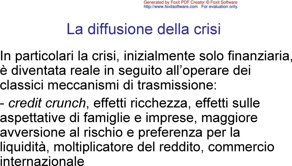 crunch, effetti ricchezza, effetti sulle aspettative di famiglie e imprese, maggiore