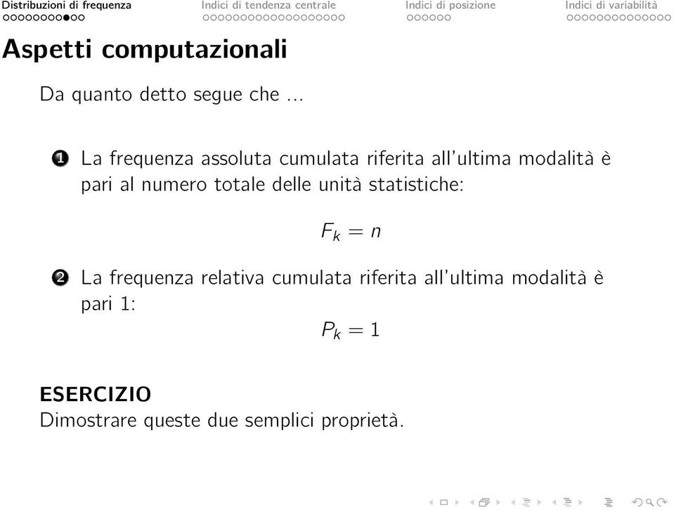 numero totale delle unità statistiche: F k = n 2 La frequenza relativa