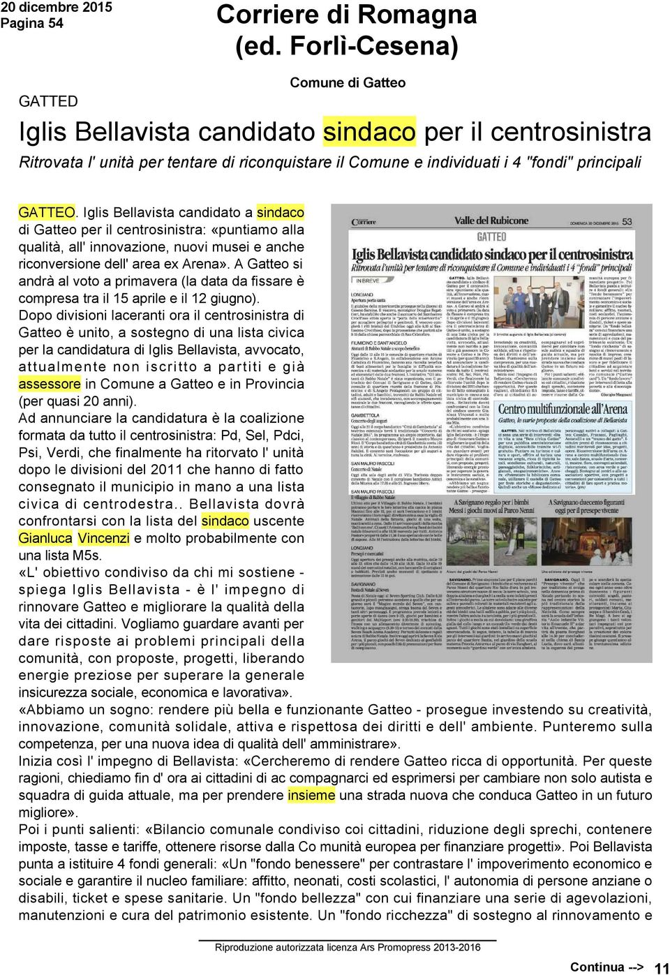 Iglis Bellavista candidato a sindaco di Gatteo per il centrosinistra: «puntiamo alla qualità, all' innovazione, nuovi musei e anche riconversione dell' area ex Arena».