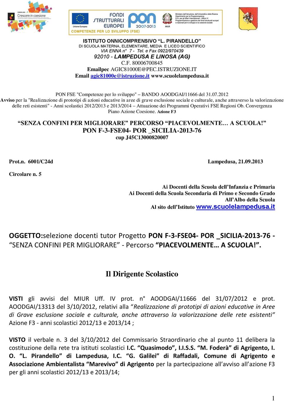 202 Avviso per la "Realizzazione di prototipi di azioni educative in aree di grave esclusione sociale e culturale, anche attraverso la valorizzazione delle reti esistenti" - Anni scolastici 202/203 e