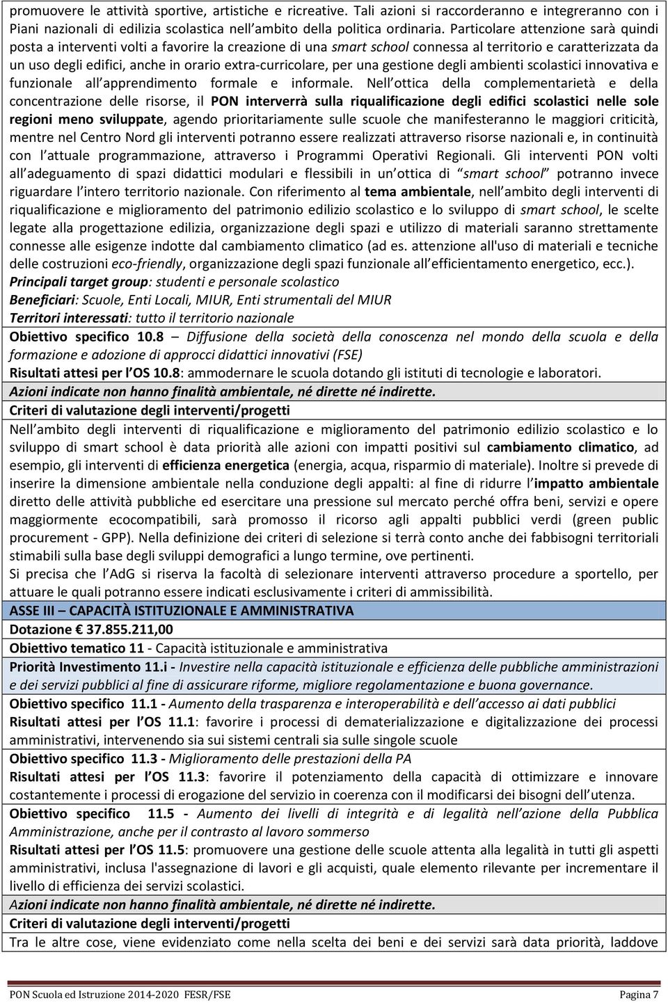 extra-curricolare, per una gestione degli ambienti scolastici innovativa e funzionale all apprendimento formale e informale.