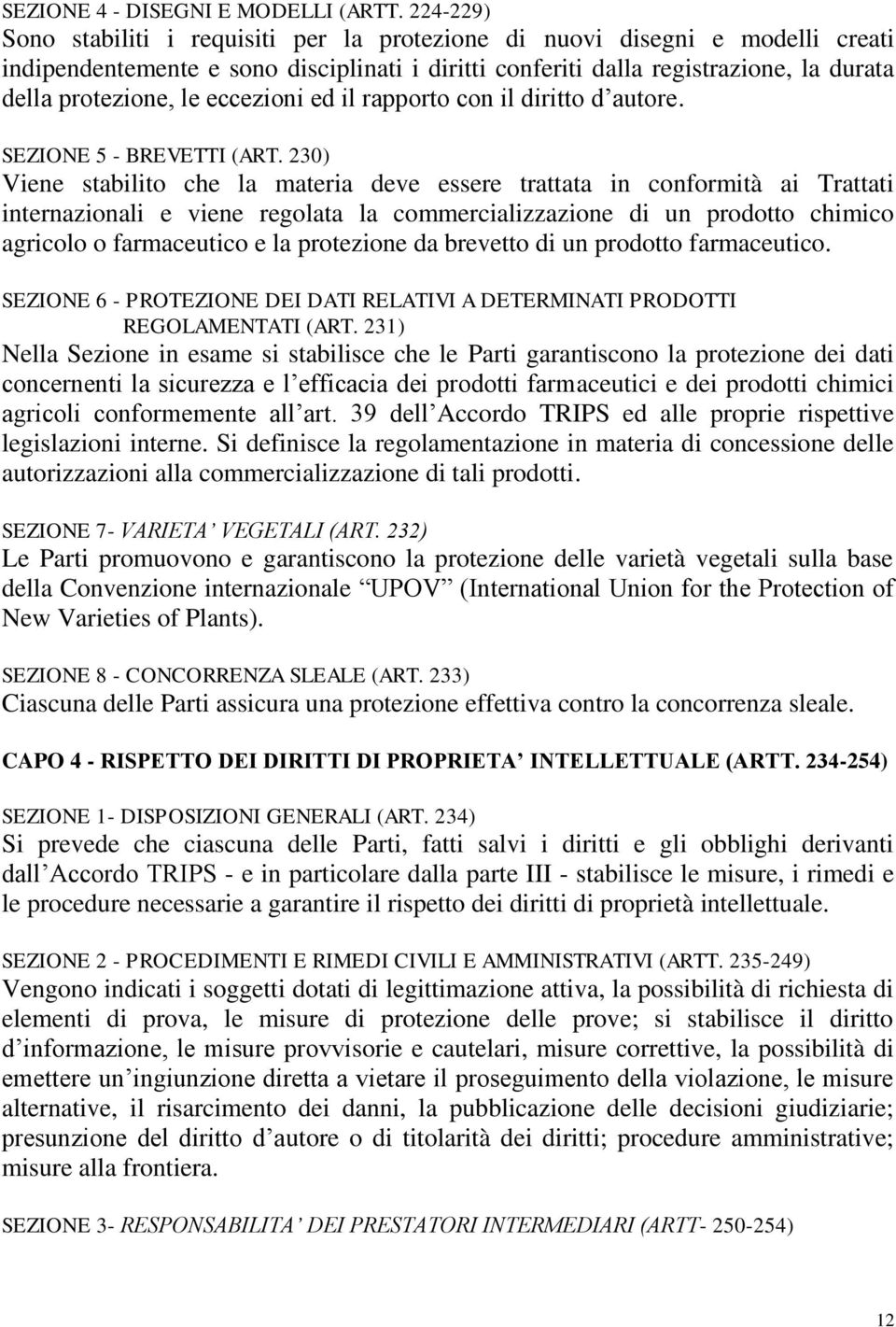 eccezioni ed il rapporto con il diritto d autore. SEZIONE 5 - BREVETTI (ART.