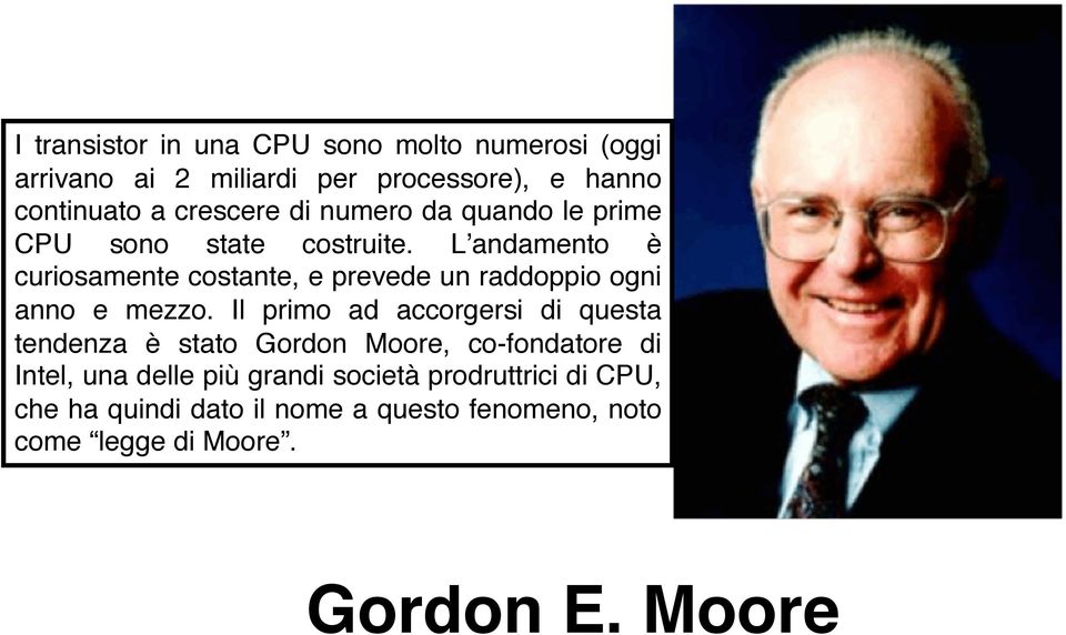 Lʼandamento è curiosamente costante, e prevede un raddoppio ogni anno e mezzo.