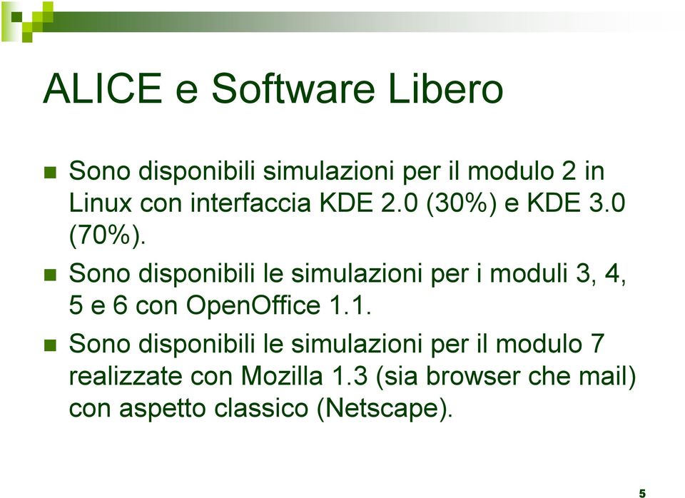 Sono disponibili le simulazioni per i moduli 3, 4, 5 e 6 con OpenOffice 1.