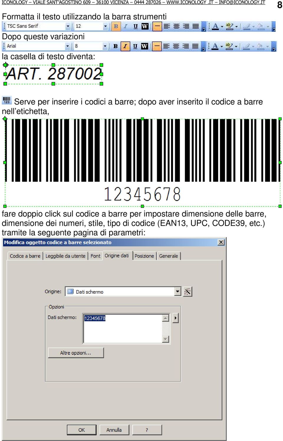 etichetta, fare doppio click sul codice a barre per impostare dimensione delle barre,