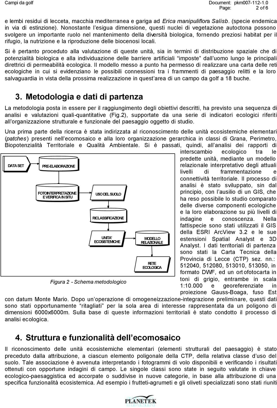 nutrizione e la riproduzione delle biocenosi locali.