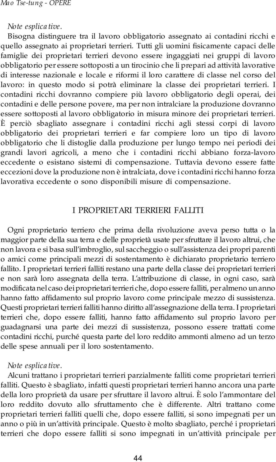 lavorative di interesse nazionale e locale e riformi il loro carattere di classe nel corso del lavoro: in questo modo si potrà eliminare la classe dei proprietari terrieri.