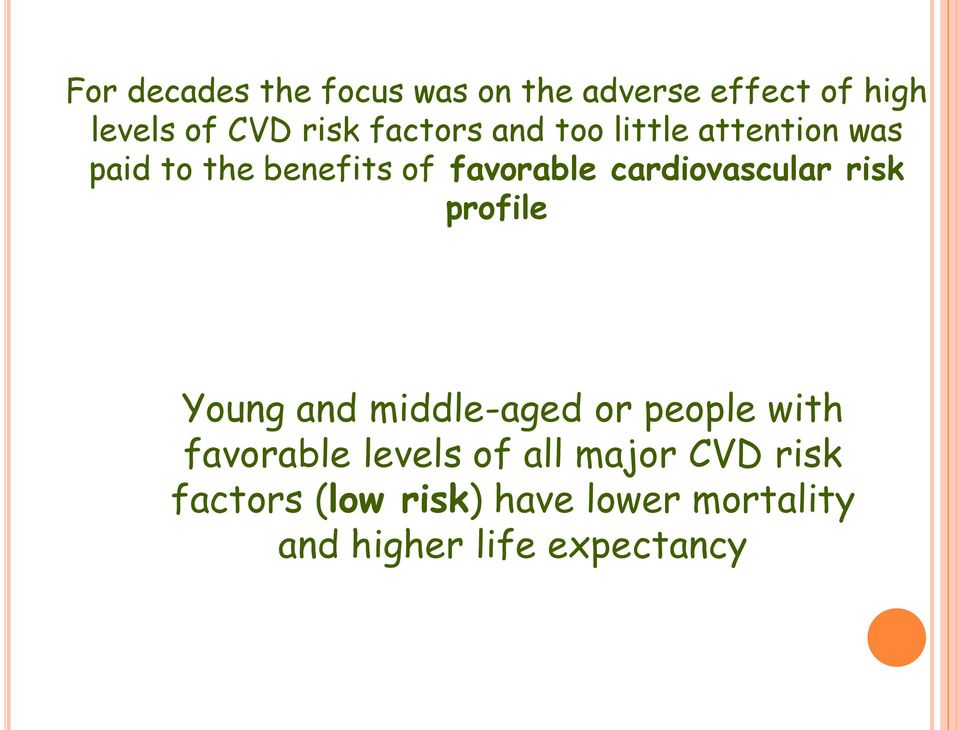 cardiovascular risk profile Young and middle-aged or people with favorable