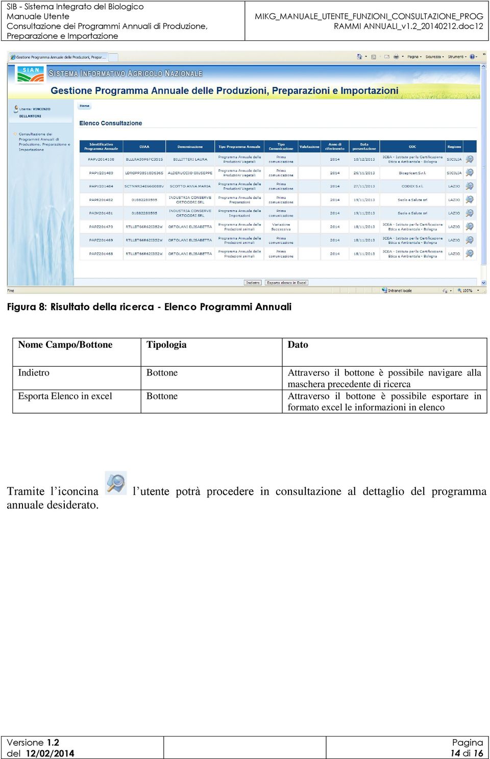 excel Bottone Attraverso il bottone è possibile esportare in formato excel le informazioni in elenco